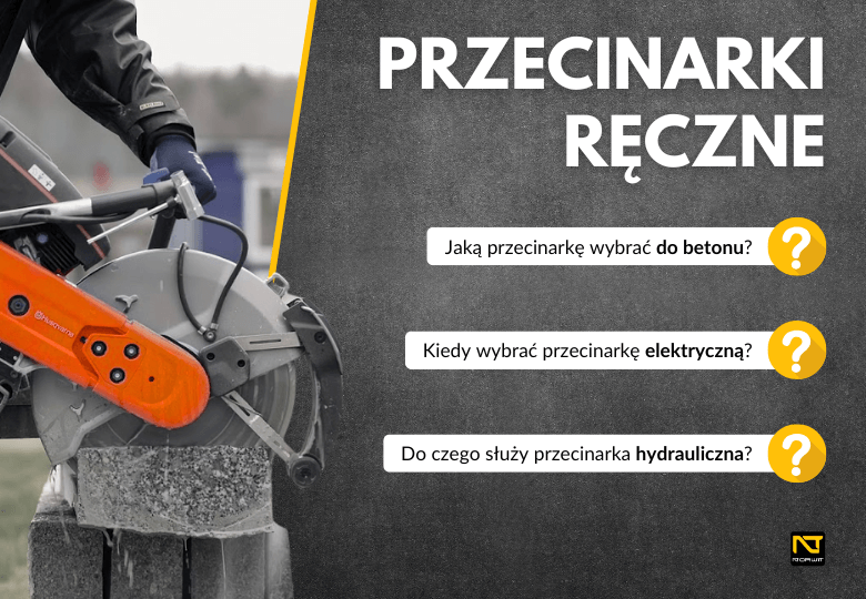 Jaką przecinarkę ręczną wybrać? Przewodnik i polecane modele z NORWIT.PL