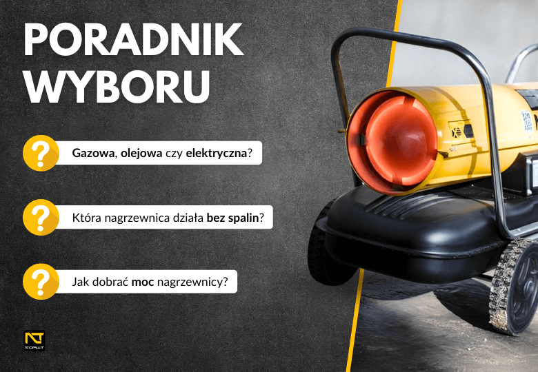 Nagrzewnica gazowa, olejowa czy elektryczna? Jaką nagrzewnicę wybrać w 2024 roku? Poradnik NORWIT.PL!