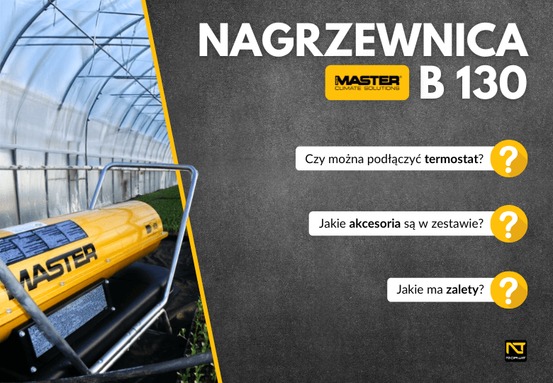 Nagrzewnica olejowa Master B 130 – wydajność i niezawodność w trudnych warunkach!