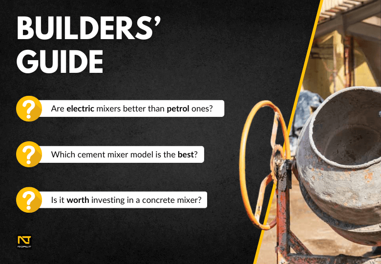 Everything You Should Know About Cement Mixers – A Builders' Guide!