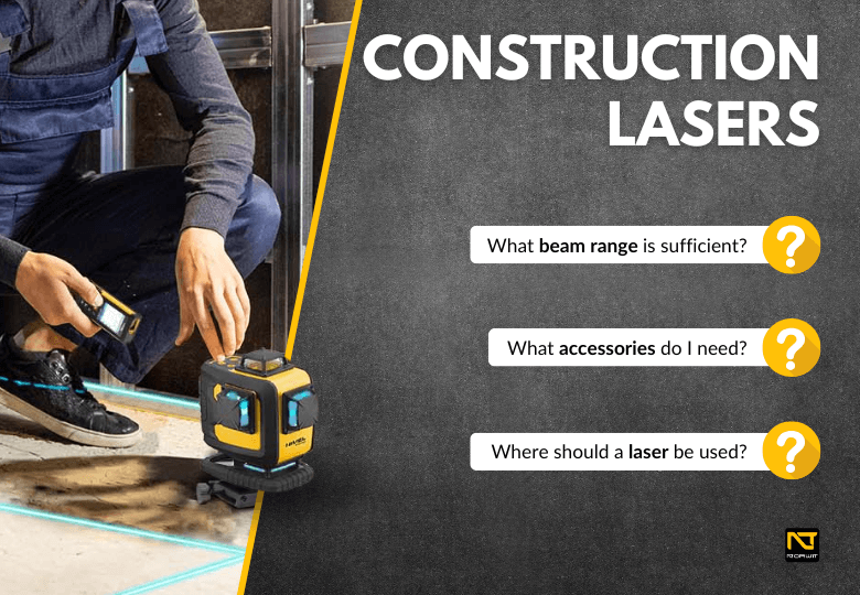 How to Choose the Best Construction Laser? A Guide for Professionals!