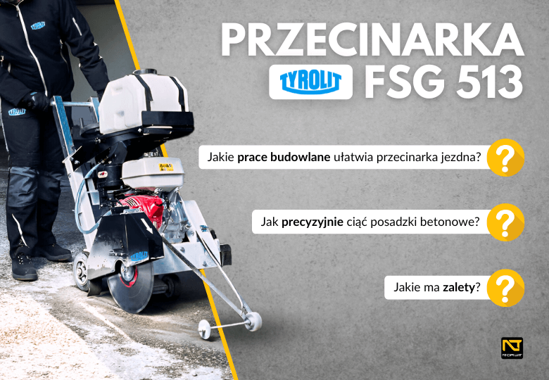 Tyrolit FSG 513 – niezawodna przecinarka jezdna do cięcia posadzek betonowych