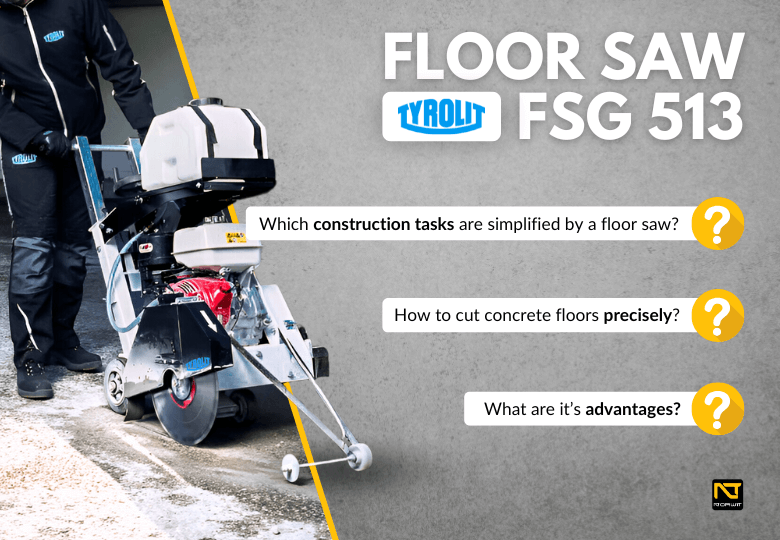 Tyrolit FSG 513 – a reliable self-propelled floor saw for cutting concrete surfaces