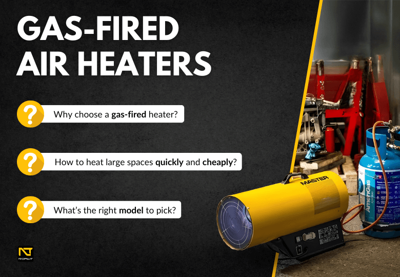 Gas-Fired Heaters – Efficient and economical heating for large spaces!