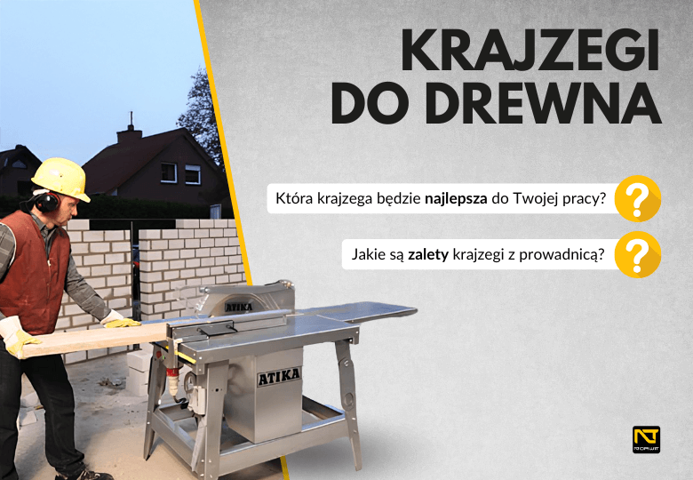 Najlepsze krajzegi do drewna – które modele warto wybrać?