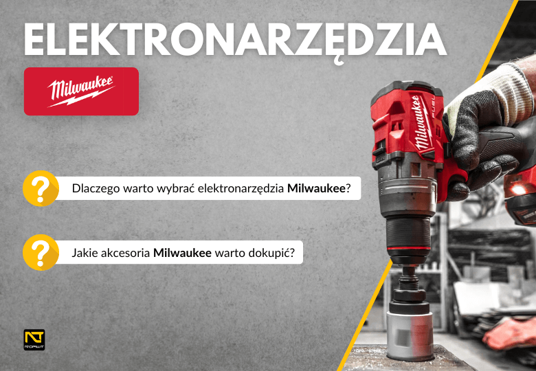 Elektronarzędzia Milwaukee – nowoczesne technologie dla profesjonalistów!