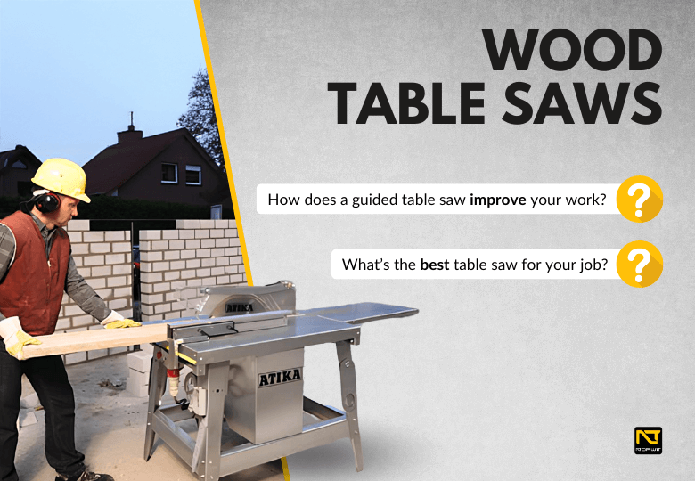 Best Wood Table Saws – Which models are worth choosing?